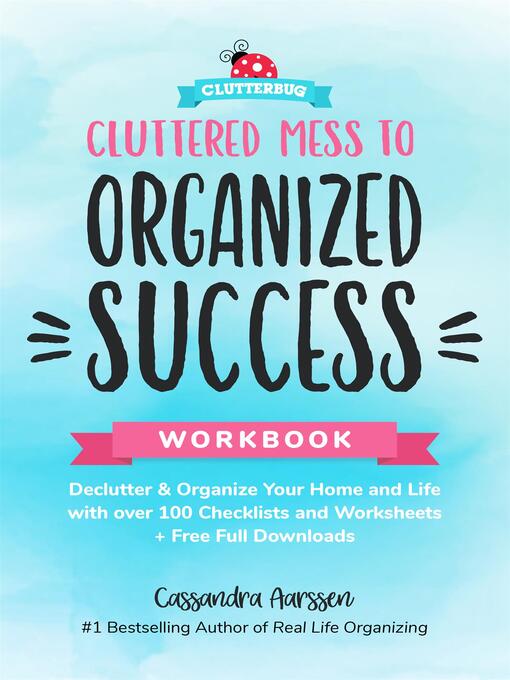 Title details for Cluttered Mess to Organized Success Workbook by Cassandra Aarssen - Wait list